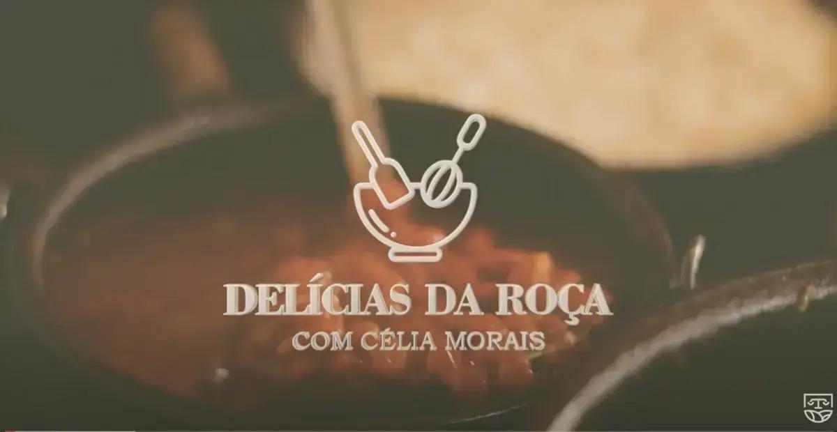 Delícias da Roça com Célia Morais O Agro Tem Voz